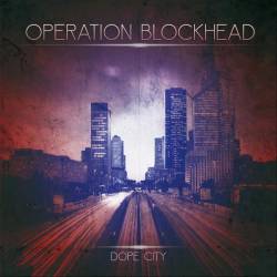 Operation Blockhead : Dope City